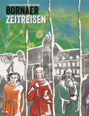 Museumsheft Bornaer Zeitreisen